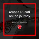 El proceso de digitalización Ducati continúa con el “Online Journey” un recorrido virtual del Museo Ducati