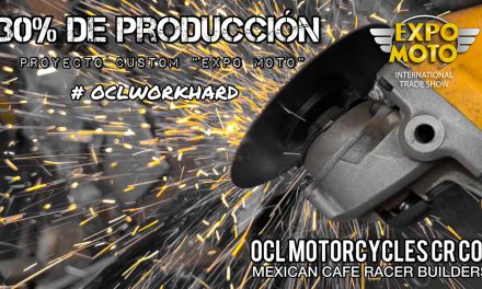 Arrancamos la semana con un 30% de avance en el “Proyecto Expo Moto Custom by OCL”